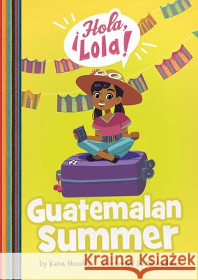 Guatemalan Summer Keka Novales Gloria Felix 9781666343892 Picture Window Books - książka