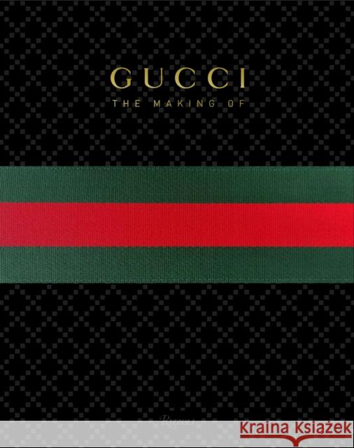 GUCCI: The Making Of: Giannini, Frida, Grand, Katie, Arnell, Peter,  Jebreal, Rula, Breward, Christopher: 9780847836796: : Books