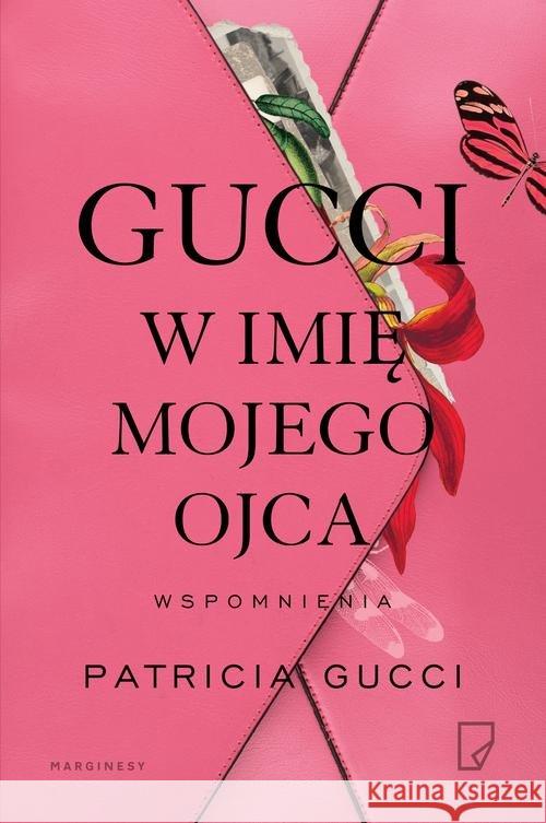 Gucci. W imię mojego ojca Gucci Patricia 9788365780188 Marginesy - książka