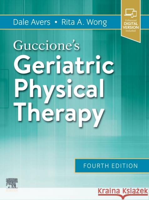 Guccione's Geriatric Physical Therapy Dale Avers Rita Wong 9780323609128 Elsevier - Health Sciences Division - książka
