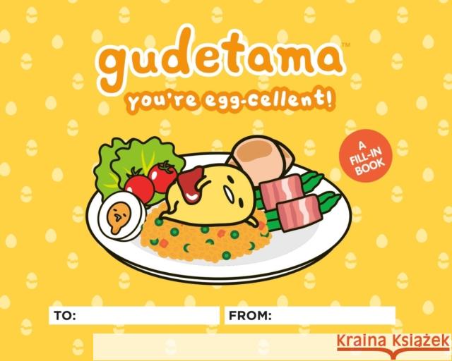 Gudetama: You're Egg-cellent!: A Fill-In Book Jenn Fujikawa 9780762485024 Running Press,U.S. - książka