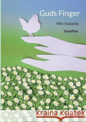 Guds Finger: Min historie Yosefine Andersen 9788743046653 Books on Demand - książka