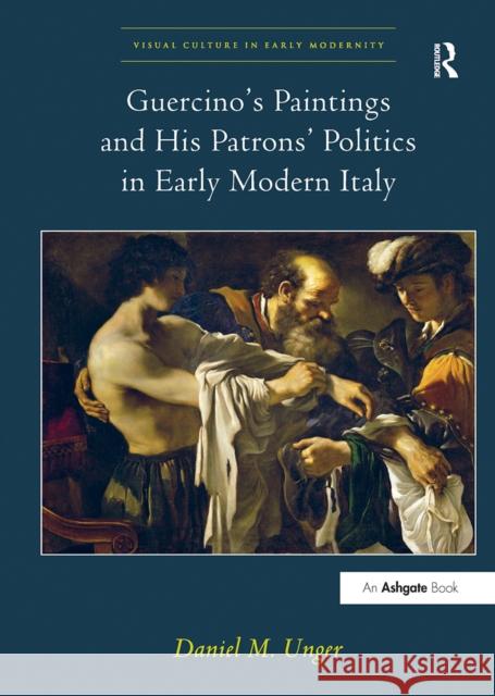 Guercino's Paintings and His Patrons' Politics in Early Modern Italy Danielm Unger 9781032927794 Routledge - książka