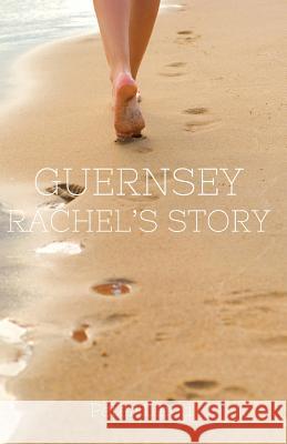 Guernsey: Rachel's Story Peter Lihou 9781468089332 Createspace - książka