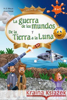 Guerra de Los Mundos Y de la Tierra a la Luna, La Wells, H. G. 9786074531626 Selector - książka