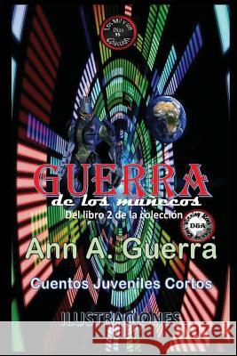 Guerra de Los Munecos: del Libro 2 de la Coleccion Daniel Guerra Ann a. Guerra 9781790394944 Independently Published - książka