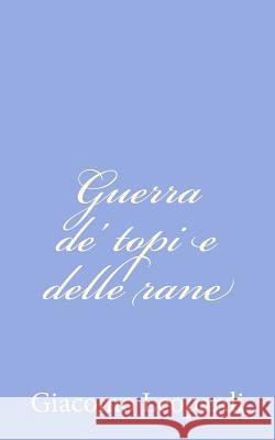 Guerra de' topi e delle rane Leopardi, Giacomo 9781479257065 Createspace - książka