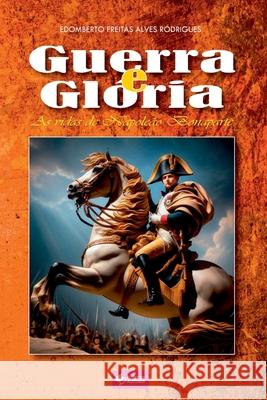Guerra E Gl?ria Edomberto Freitas 9786501310930 Clube de Autores - książka