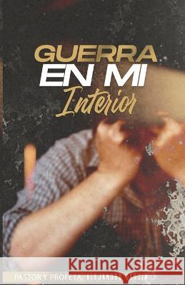 Guerra en mi interior Alejandro Garcia   9798388255952 Independently Published - książka