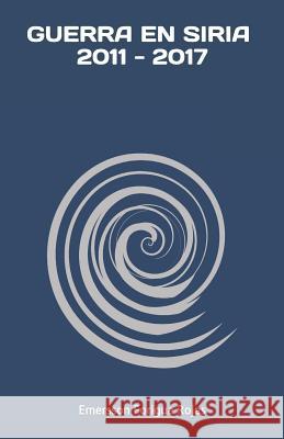 Guerra En Siria 2011-2017 Emersson Forigu 9781719811330 Independently Published - książka