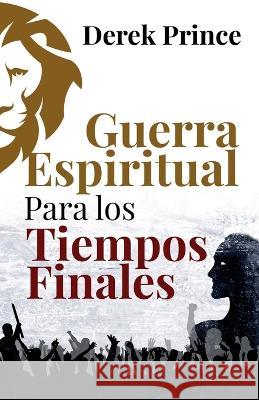 Guerra Espiritual para los tiempos finales Derek Prince 9789587372267 Editorial Desafio - książka