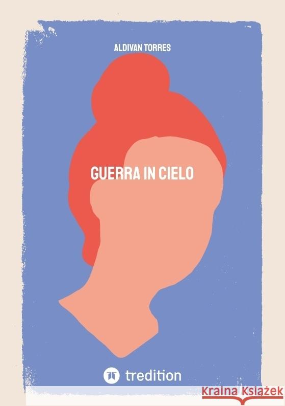 Guerra in Cielo Torres, Aldivan 9783384476296 tredition - książka