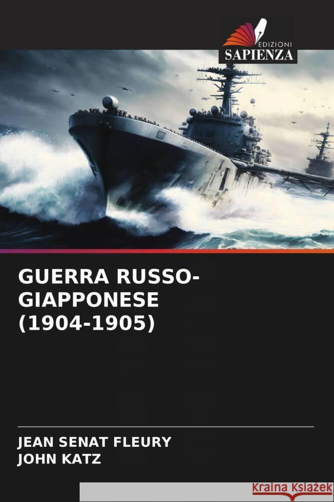 Guerra Russo-Giapponese (1904-1905) Jean S?na John Katz 9786207000623 Edizioni Sapienza - książka