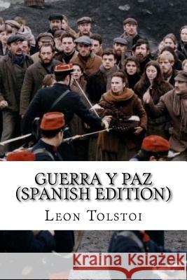 Guerra y Paz (Spanish Edition) Leon Tolstoi 9781533565983 Createspace Independent Publishing Platform - książka