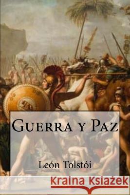 Guerra Y Paz (Spanish Edition) Leon Tolstoi 9781539504825 Createspace Independent Publishing Platform - książka
