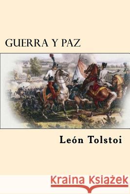 Guerra y Paz (Spanish Edition) Leon Tolstoi 9781546460008 Createspace Independent Publishing Platform - książka