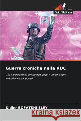 Guerre croniche nella RDC BOFATSHI ELEY, Didier 9786209225727 Edizioni Sapienza - książka