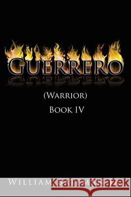 Guerrero: (Warrior) Book IV Bateman, William, Jr. 9781504917773 Authorhouse - książka