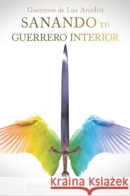 Guerreros de Luz ArcoÍris: Sanando Tu Guerrero Interior Estrella, Zolemgeh 9781731593979 Independently Published - książka