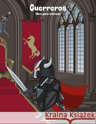 Guerreros libro para colorear 1 Nick Snels 9781729706534 Createspace Independent Publishing Platform - książka