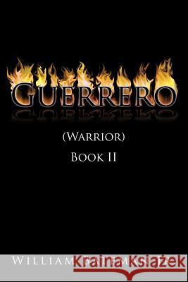 Guerrero(Warrior) Book III Bateman, William, Jr. 9781449043803 Authorhouse - książka