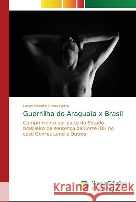 Guerrilha do Araguaia x Brasil Vicente Comassetto, Lucas 9786202192446 Novas Edicioes Academicas - książka