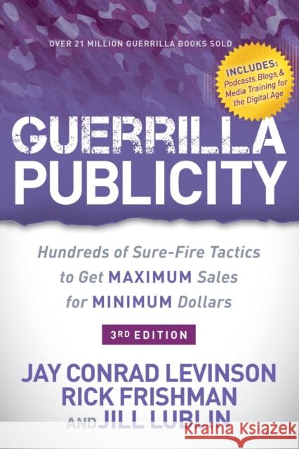 Guerrilla Publicity: Hundreds of Sure-Fire Tactics to Get Maximum Sales for Minimum Dollars  9781642799293 Morgan James Publishing - książka