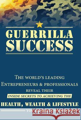 Guerrilla Success Jay Conrad Levinson Jeannie Levinson Nick, Esq. Nanton 9780997536607 Celebrity PR - książka