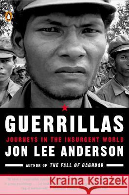 Guerrillas: Journeys in the Insurgent World Jon Lee Anderson 9780142004975 Penguin Books - książka