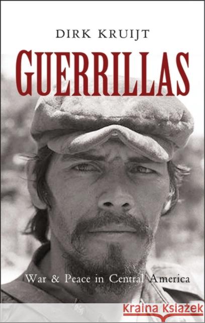 Guerrillas: War and Peace in Central America Kruijt, Dirk 9781842777398 Zed Books - książka