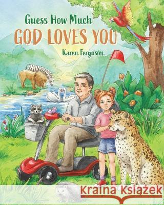 Guess How Much God Loves You Karen Ferguson 9781649601025 Ambassador International - książka