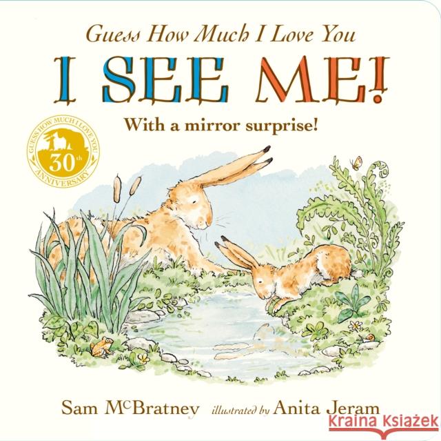 Guess How Much I Love You: I See Me!: With a Mirror Surprise Sam McBratney 9781406383393 Walker Books Ltd - książka