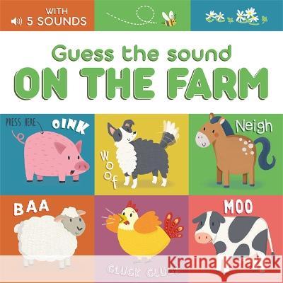 Guess the Sound: On the Farm Autumn Publishing   9781803687520 Autumn Publishing - książka