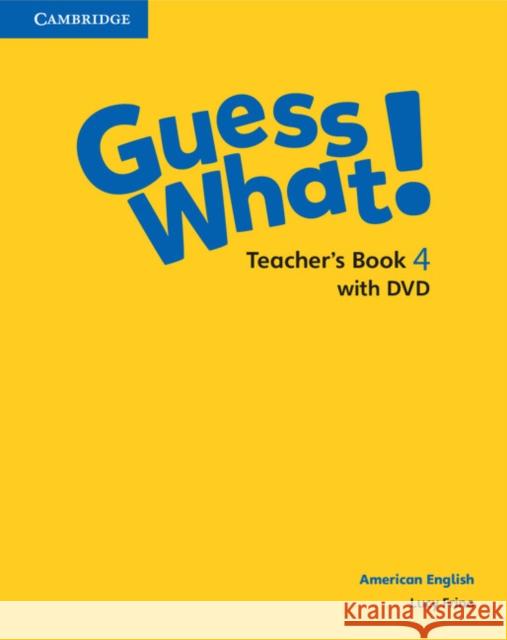 Guess What! American English Level 4 Teacher's Book with DVD [With CD/DVD] Lucy Frino   9781107556973 Cambridge University Press - książka