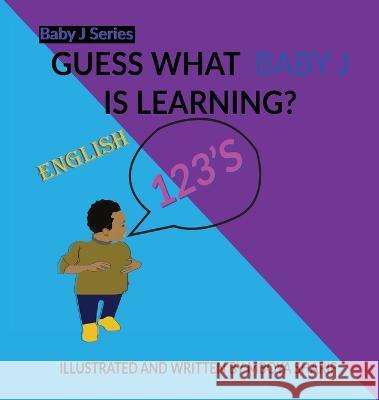 Guess What Baby J is Learning? 123's Mboya Sharif   9781737851936 Mboya Sharif - książka