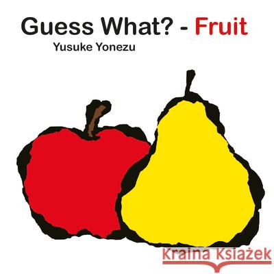 Guess What?-Fruit Yonezu, Yusuke 9789888240616 Penguin Young Readers Group - książka