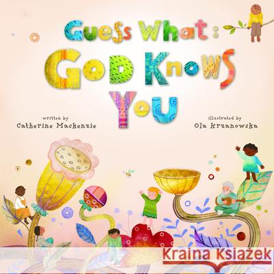 Guess What: God Knows You Catherine MacKenzie 9781527113497 CF4kids - książka