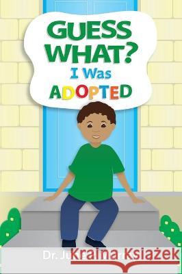 Guess What? I Was Adopted June P. Murray 9780981487465 Dr. June P. Murray, Psychotherapies - książka