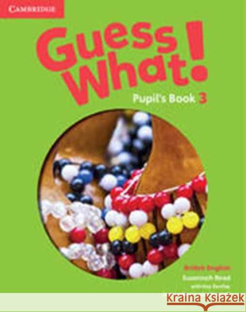 Guess What! Level 3 Pupil's Book British English Reed Susannah Bentley Kay 9781107528017 Cambridge University Press - książka