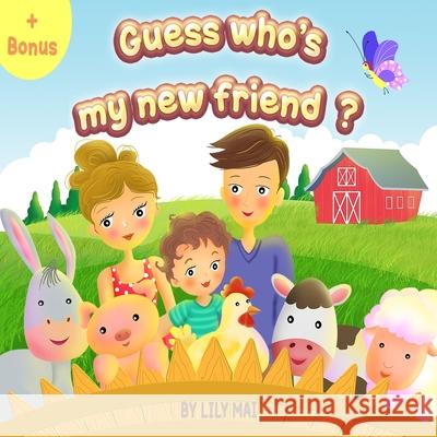 Guess who's my new friend? Lily Mai 9781086584622 Independently Published - książka