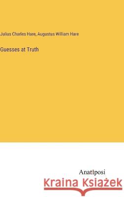 Guesses at Truth Julius Charles Hare Augustus William Hare 9783382600358 Anatiposi Verlag - książka