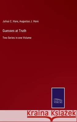 Guesses at Truth: Two Series in one Volume Julius C. Hare Augustus J. Hare 9783752578935 Salzwasser-Verlag - książka
