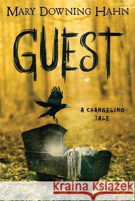 Guest: A Changeling Tale Mary Downing Hahn 9780358346319 Clarion Books - książka