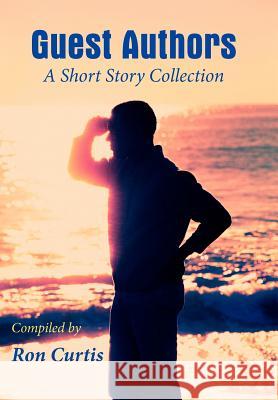 Guest Authors A Short Story Collection Ron Curtis 9781420873542 Authorhouse - książka