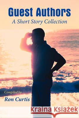 Guest Authors A Short Story Collection Ron Curtis 9781420873559 Authorhouse - książka