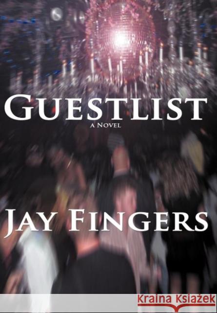 Guestlist Jay Fingers 9780985444921 Be Cool Entertainment Holdings - książka