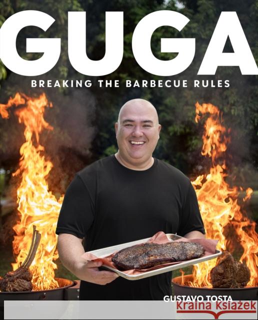 Guga: Breaking the Barbecue Rules Gustavo Tosta 9780744060805 DK - książka