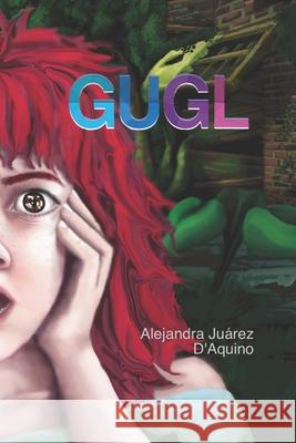 Gugl Alejandra Juarez d'Aquino 9798754508989 Independently Published - książka