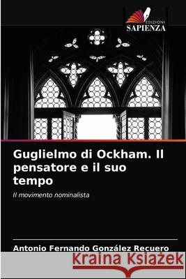 Guglielmo di Ockham. Il pensatore e il suo tempo Gonz 9786203992151 Edizioni Sapienza - książka