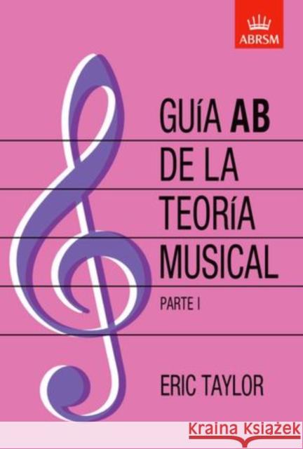 Guia AB de la teoria musical Parte 1 : Spanish edition  9781860963551 Associated Board of the Royal Schools of Musi - książka